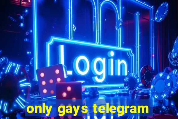 only gays telegram