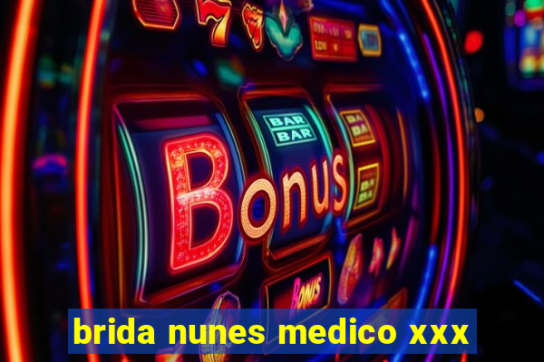 brida nunes medico xxx