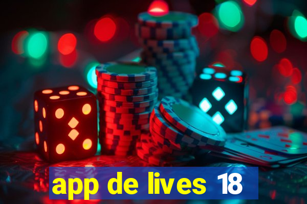 app de lives 18