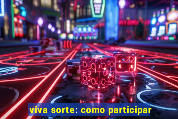 viva sorte: como participar