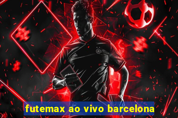 futemax ao vivo barcelona