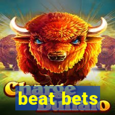 beat bets