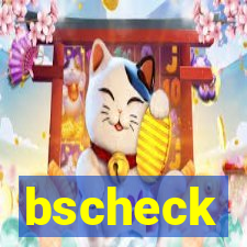 bscheck