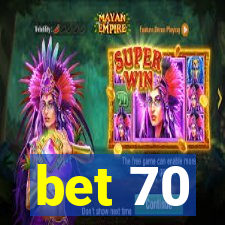 bet 70