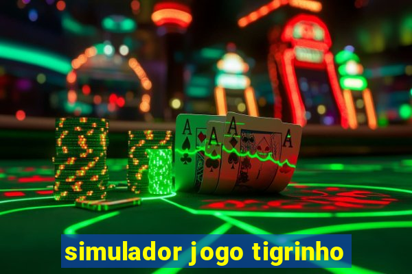 simulador jogo tigrinho