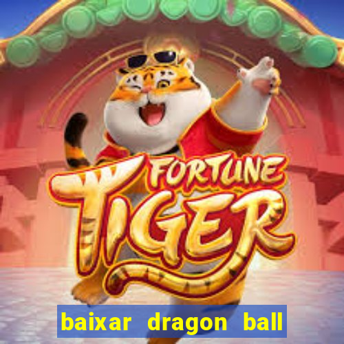 baixar dragon ball z dublado