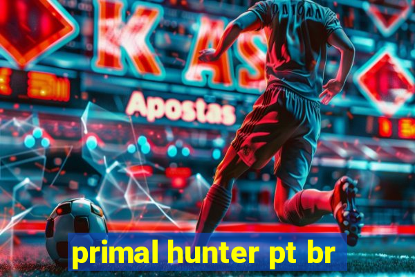 primal hunter pt br