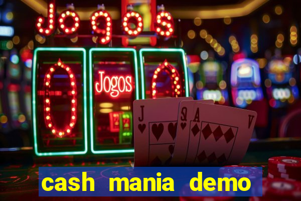 cash mania demo live bet