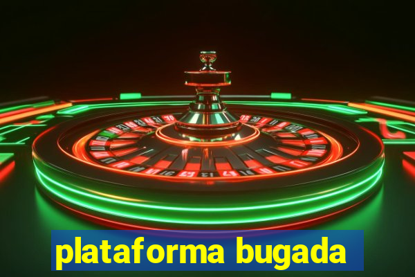 plataforma bugada