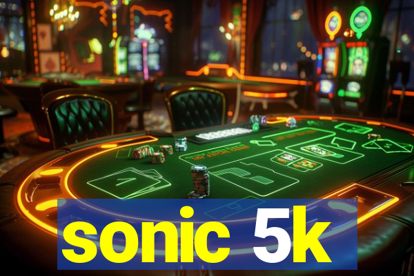 sonic 5k