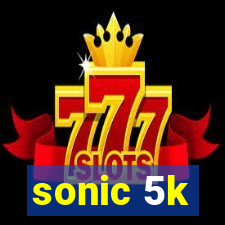 sonic 5k