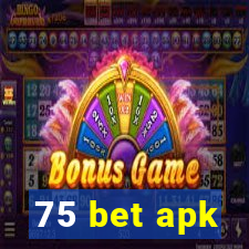 75 bet apk