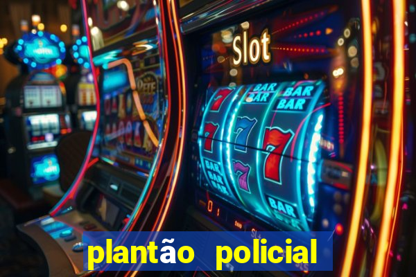 plantão policial manaus hoje