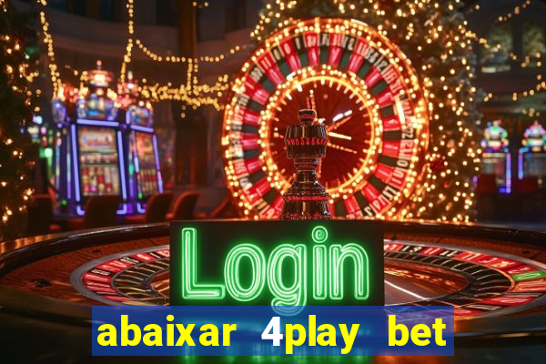 abaixar 4play bet baixar app