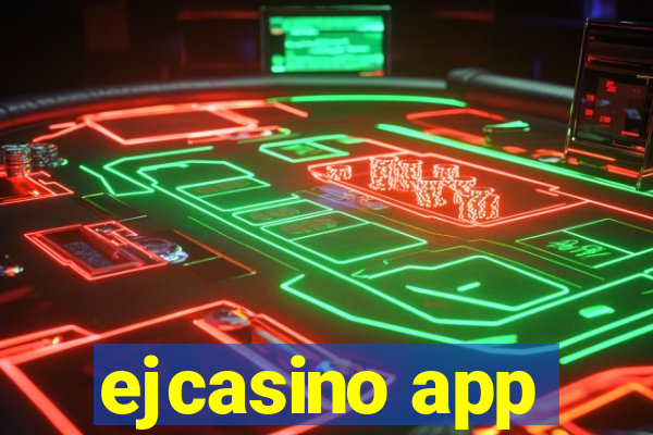 ejcasino app