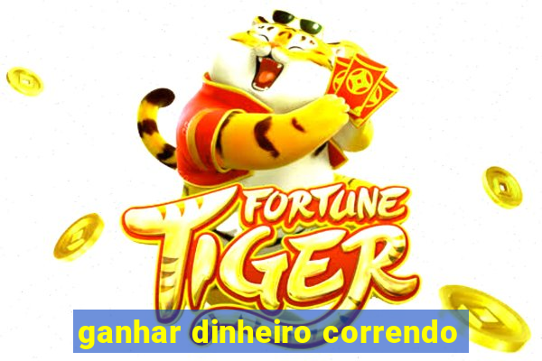 ganhar dinheiro correndo