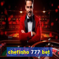 chefinho 777 bet