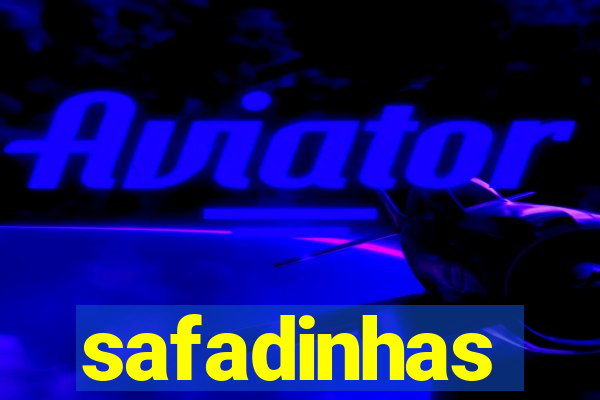 safadinhas