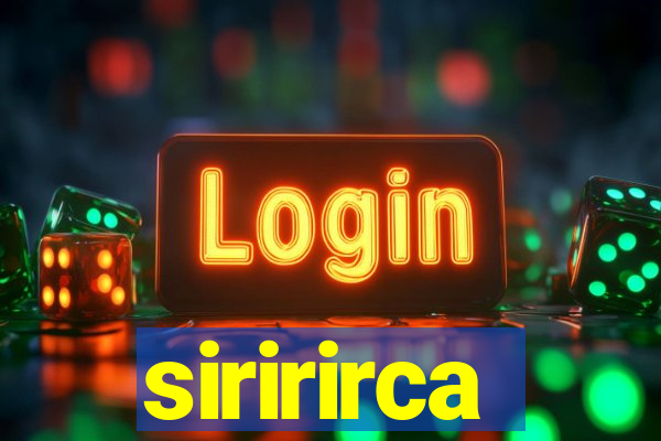 siririrca