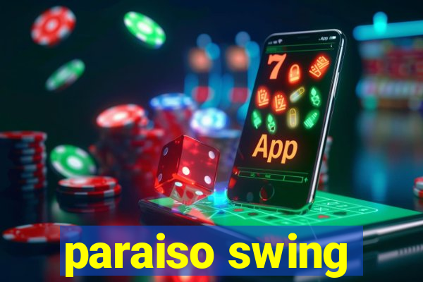 paraiso swing