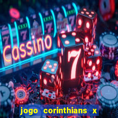 jogo corinthians x fortaleza ao vivo gratis