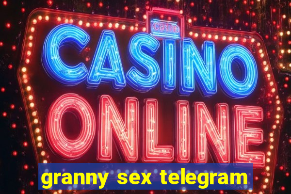 granny sex telegram