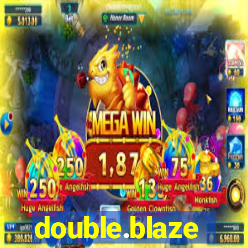 double.blaze