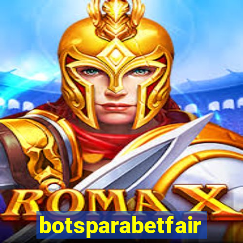 botsparabetfair