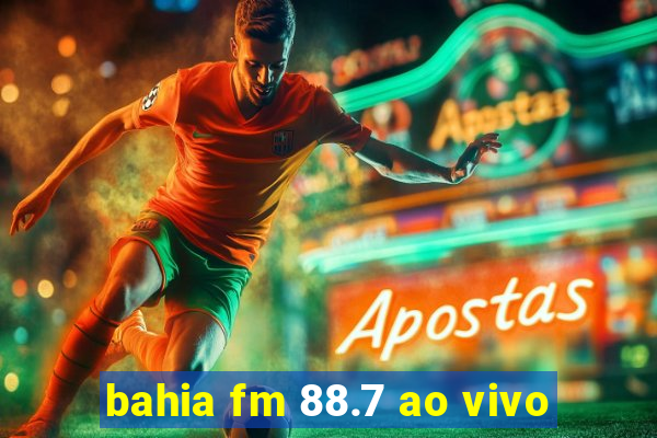 bahia fm 88.7 ao vivo