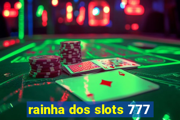 rainha dos slots 777