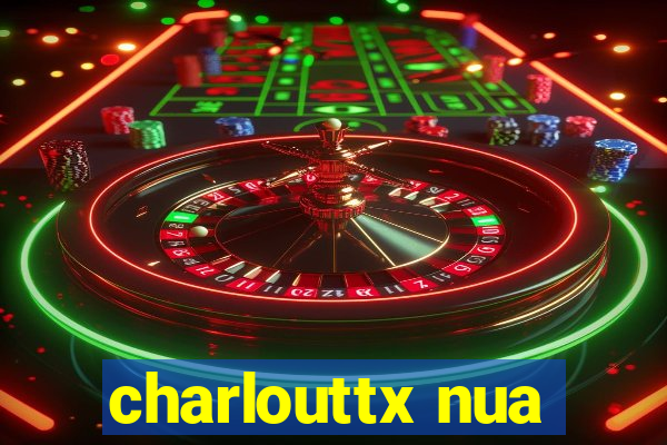 charlouttx nua