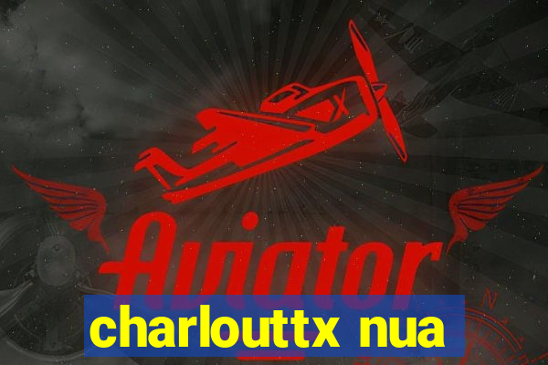 charlouttx nua