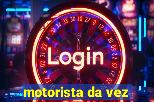 motorista da vez