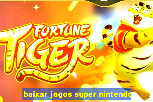 baixar jogos super nintendo