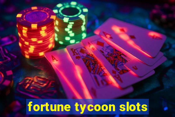 fortune tycoon slots