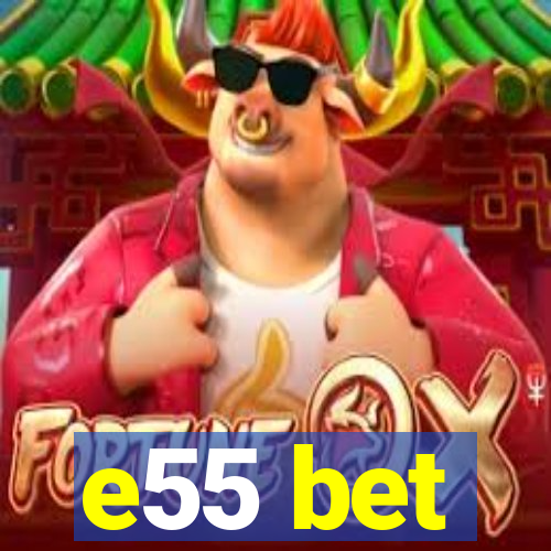 e55 bet