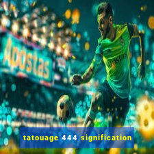 tatouage 444 signification