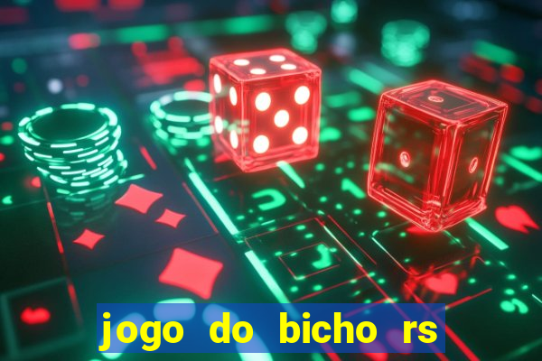 jogo do bicho rs resultado certo de hoje 14h 18h rj hoje