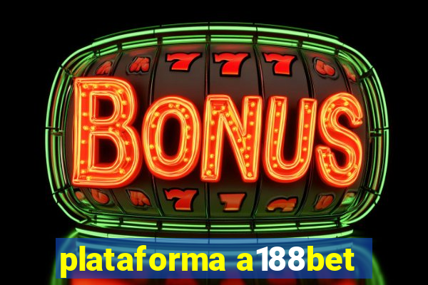 plataforma a188bet