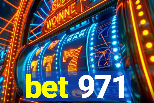 bet 971