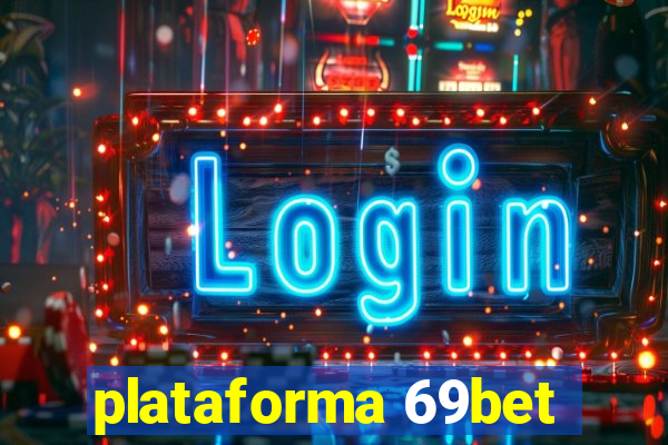 plataforma 69bet