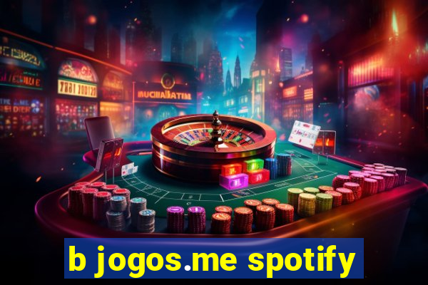 b jogos.me spotify