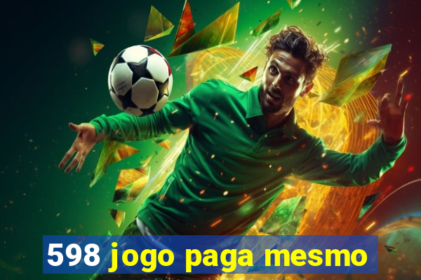 598 jogo paga mesmo