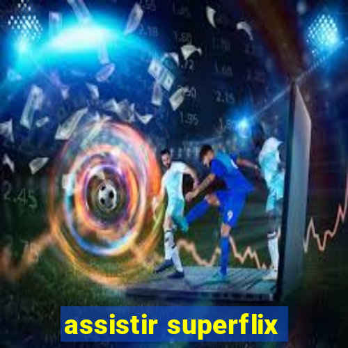 assistir superflix