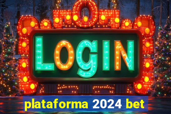 plataforma 2024 bet