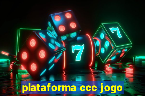 plataforma ccc jogo