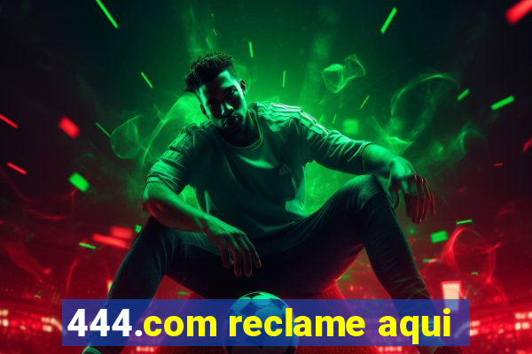 444.com reclame aqui