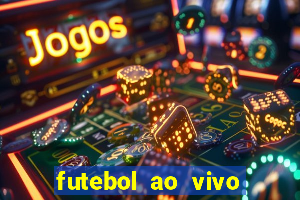 futebol ao vivo sem trava