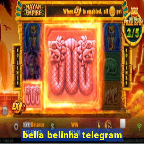 bella belinha telegram