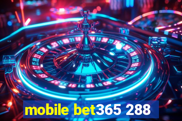 mobile bet365 288